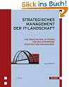Strategisches Management der IT-Landschaft: Ein praktischer Leitfaden f�r das Enterprise Architecture Management