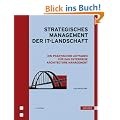 Strategisches Management der IT-Landschaft: Ein praktischer Leitfaden f�r das Enterprise Architecture Management