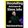 STORYTELLING de la mano de STEVE JOBS (P�ldoras pa&hellip de Natalia G�mez Del Pozuelo