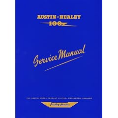 Austin Healey 100 Workshop Manual (Official Workshop Manuals): The Completer Professional or Amateur Mechanic's Guide to All Repair and Servicing ... and Servicing Procedures of the BN1 and BN2