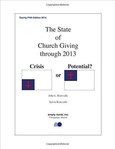 The State of Church Giving Through 2013: Crisis or Potential?