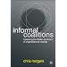 Informal Coalitions: Mastering the Hidden Dynamics of Organizational Change