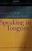 Answering Your Questions About Speaking in Tongues