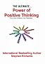 The Ultimate Power of Positive Thinking: Turn Your Dreams into Realities