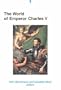 The World of Emperor Charles V