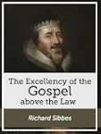 The Excellency of the Gospel Above th...