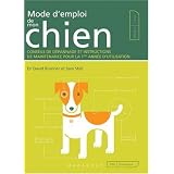 Mode d'emploi de mon chien : Conseils de d�pannage et instructions de maintenance pour la 1e ann�e d'utilisationpar David Brunner