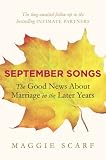 September Songs: The Good News About Marriage in the Later Years