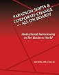 Paridigm Shifts & Corporate Change --All On Board?: Motivational Interviewing in the Business World