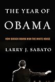 The year of Obama : how Barack Obama won the White House