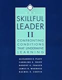 The Skillful Leader II: Confronting Conditions That Undermine Learning