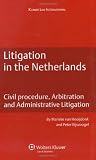 Litigation in the Netherlands : civil procedure, arbitration and administrative litigation