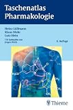 Taschenatlas der Pharmakologie - Heinz L&uuml;llmann, Klaus Mohr, Lutz Hein