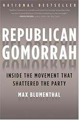 Republican Gomorrah: Inside the Movement that Shattered the Party