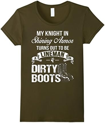 Women's Lineman Shirts - My Knight in Shining Armor Turns out to be Medium Olive