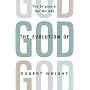 The Evolution of God: The Origins of Our Beliefs