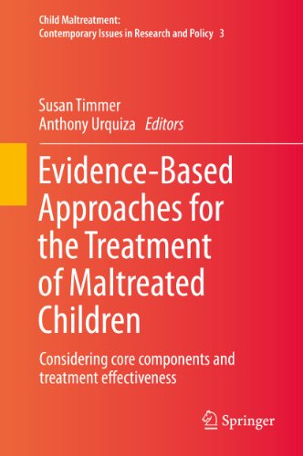 Evidence-Based Approaches for the Treatment of Maltreated Children: Considering core components and treatment effectiveness: 3 (Child Maltreatment)