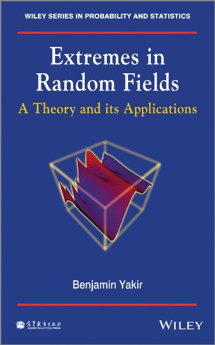 Extremes in Random Fields: A Theory and Its Applications (Wiley Series in Probability and Statistics)