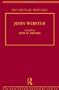 The Collected Critical Heritage I: John Webster: The Critical Heritage