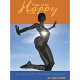 How to be Happy (No Fairy Dust or Moonbeams Required)