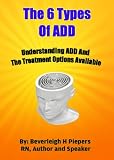 The 6 Types of ADD: Understanding ADD And The Treatment Options Available
