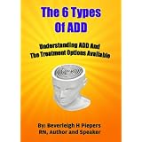 The 6 Types of ADD: Understanding ADD And The Treatment Options Available