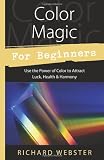 Color Magic for Beginners (For Beginners (Llewellyns))