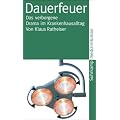 Dauerfeuer: Das verborgene Drama im Krankenhausalltag (suhrkamp taschenbuch)