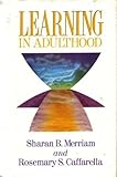 Learning in adulthood : a comprehensive guide