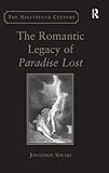 The romantic legacy of Paradise lost : reading against the grain