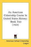 An American Citizenship Course In United States History 2