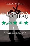The Terrorists of Iraq: Inside the Strategy and Tactics of the Iraq Insurgency