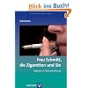 Frau Schmitt, die Zigaretten und Sie: Ratgeber zur Tabakentw�hnung