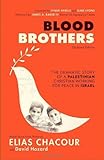 Blood Brothers: The Dramatic Story of a Palestinian Christian Working for Peace in Israel