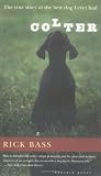 Colter: The True Story of the Best Dog I Ever Had