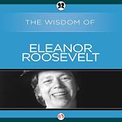 Wisdom of Eleanor Roosevelt | [The Wisdom Series]