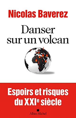 Danser sur un volcan : Espoirs et risques du XXIème siècle