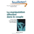 La manipulation affective dans le couple : Faire face � un pervers narcissique