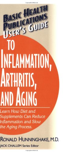 User's Guide to Inflammation, Arthritis, and Aging (Basic Health Publications User's Guide)