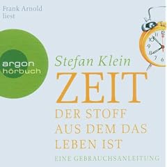 Zeit. Der Stoff aus dem das Leben ist. CD: Der Stoff, aus dem das Leben ist. Eine Gebrauchsanleitung