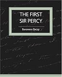 The First Sir Percy (Fiction/Mystery & Detective)