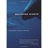 Watching Giants: The Secret Lives of Whales