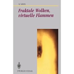Fraktale Wolken, virtuelle Flammen. Computer- Emulation und Visualierung turbulenter Gasbewegung