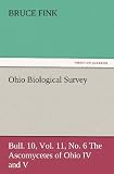 Ohio Biological Survey, Bull. 10, Vol. 11, No. 6 The Ascomycetes of Ohio IV and V