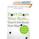 Don't Cross Your Eyes...They'll Get Stuck That Way!: And 75 Other Health Myths Debunked