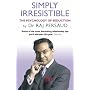 Simply Irresistible: The Psychology of Seduction - How to Catch and Keep Your Perfect Partner