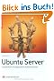 Ubuntu Server: Installation, Konfiguration, Anwendung