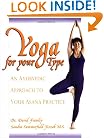 Yoga for your Type: An Ayurvedic Approach to Your Asana Practice