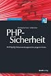 PHP-Sicherheit: PHP/MySQL-Webanwendungen sicher programmieren