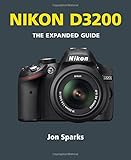Nikon D3200 : the expanded guide
